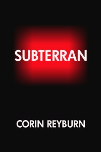 Subterran by Corin Reyburn